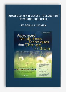 Advanced Mindfulness Toolbox for Rewiring the Brain by Donald Altman