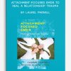 Attachment-Focused EMDR to Heal a Relationship Trauma by Laurel Parnell