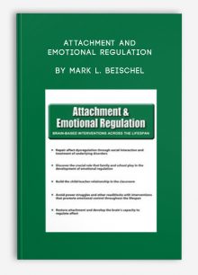 Attachment and Emotional Regulation by Mark L. Beischel