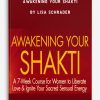 Awakening Your Shakti by Lisa Schrader