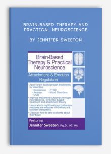 Brain-Based Therapy and Practical Neuroscience by Jennifer Sweeton