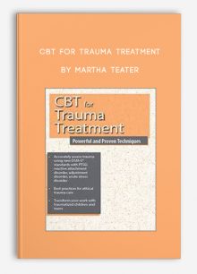 CBT for Trauma Treatment: Powerful and Proven Techniques by Martha Teater