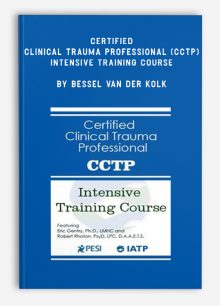 Certified Clinical Trauma Professional (CCTP) Intensive Training Course by Bessel Van der Kolk