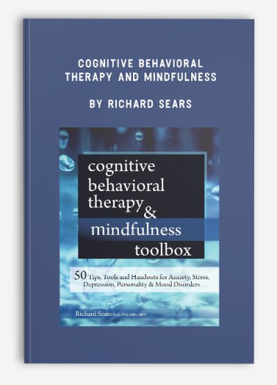 Cognitive Behavioral Therapy and Mindfulness by Richard Sears