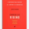 Commodities Rising by Jeffrey M.Christian