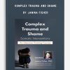 Complex Trauma and Shame by Janina Fisher