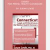 Connecticut Legal and Ethical Issues for Mental Health Clinicians by Susan Lewis