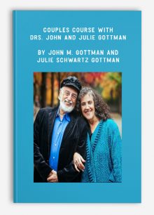 Couples Course with Drs. John and Julie Gottman by John M. Gottman andJulie Schwartz Gottman
