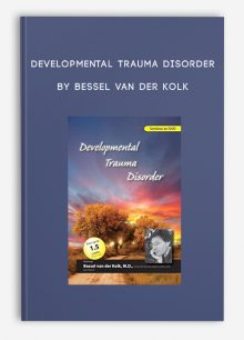 Developmental Trauma Disorder by Bessel Van der Kolk