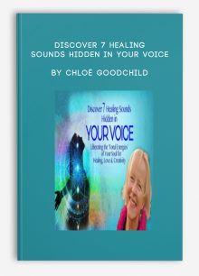 Discover 7 Healing Sounds Hidden in Your Voice by Chloë Goodchild