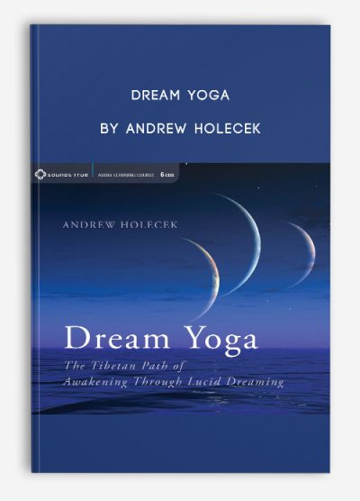 Dream Yoga by Andrew Holecek