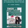 EMDR for Panic and Anxiety in an Overwhelmed Single Mother by Laurel Parnell