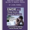 EMDR for a Sleep Issue Related to Medical Trauma by Laurel Parnell