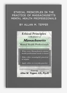 Ethical Principles in the Practice of Massachusetts Mental Health Professionals by Allan M. Tepper