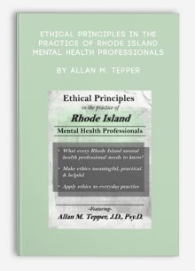Ethical Principles in the Practice of Rhode Island Mental Health Professionals by Allan M. Tepper