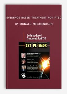 Evidence-Based Treatment for PTSD: Cognitive Behavior Therapy (CBT) by Donald Meichenbaum