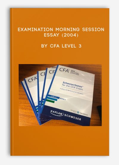 Examination Morning Session – Essay (2004) by CFA Level 3