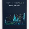 Foolproof Forex Trading by Louise Woof