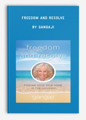 Freedom and Resolve by Gangaji
