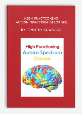 High Functioning Autism Spectrum Disorder by Timothy Kowalski