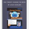 How Therapy Changes the Brain by Louis Cozolino