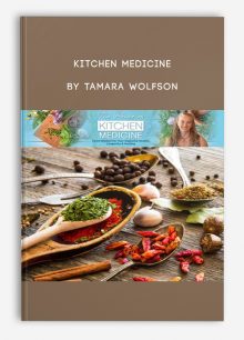 Kitchen Medicine by Tamara Wolfson
