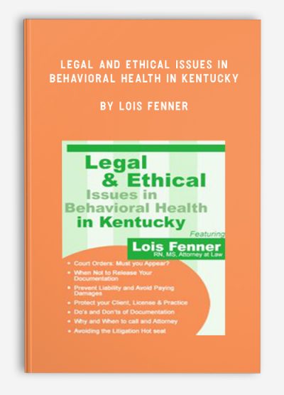 Legal and Ethical Issues in Behavioral Health in Kentucky by Lois Fenner