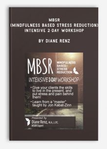MBSR (Mindfulness Based Stress Reduction) – Intensive 2-Day Workshop by Diane Renz
