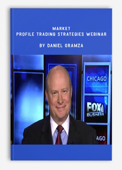 Market Profile Trading Strategies Webinar by Daniel Gramza