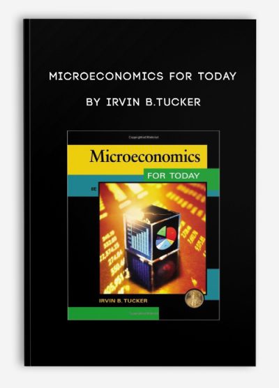 Microeconomics for Today by Irvin B.Tucker