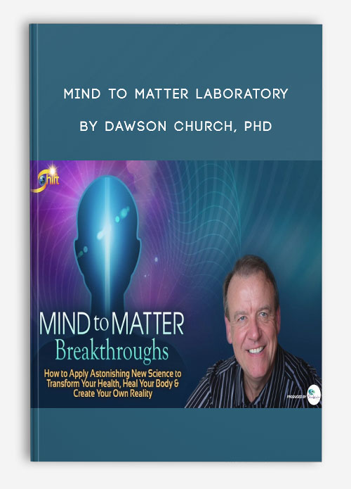 Mind to Matter Laboratory by Dawson Church, PhD