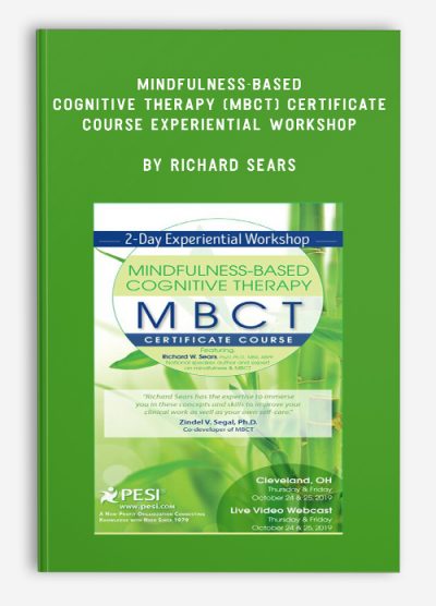 Mindfulness-Based Cognitive Therapy (MBCT) Certificate Course Experiential Workshop by Richard Sears