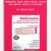 Nebraska Legal and Ethical Issues for Mental Health Clinicians by Susan Lewis