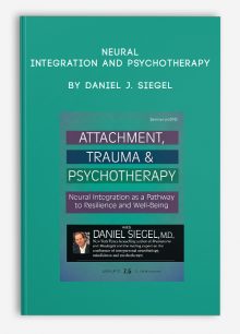 Neural Integration and Psychotherapy by Daniel J. Siegel