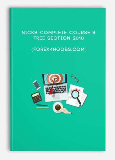 NickB Complete Course & Free Section 2010 (forex4noobs.com)
