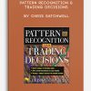 Pattern Recognition & Trading Decisions by Chris Satchwell