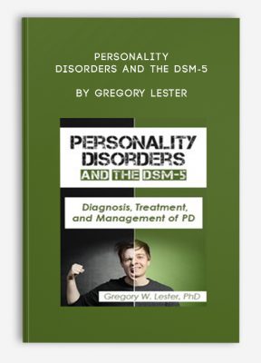 Personality Disorders and the DSM-5 by Gregory Lester