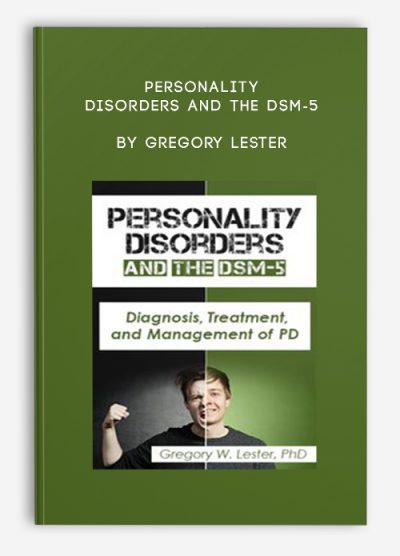 Personality Disorders and the DSM-5 by Gregory Lester