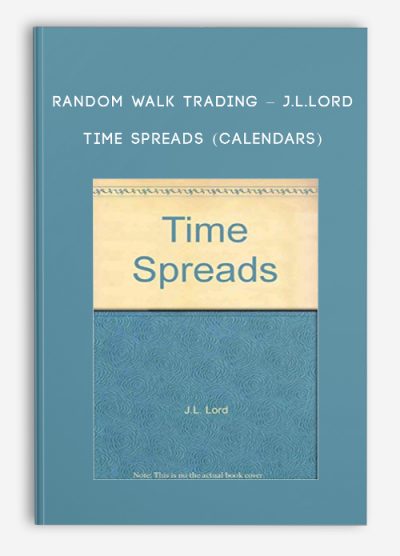 Random Walk Trading – J.L.Lord – Time Spreads (Calendars)