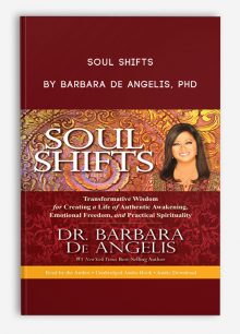 Soul Shifts by Barbara De Angelis, PhD
