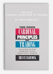 The Four Cardinal Principles of Trading by Bruce Babcock