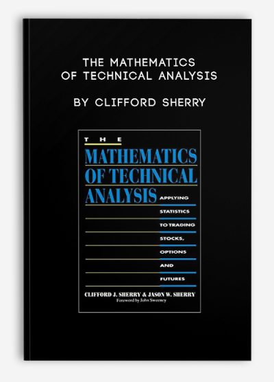 The Mathematics of Technical Analysis by Clifford Sherry