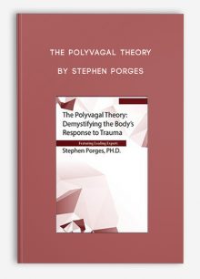 The Polyvagal Theory: Demystifying the Body’s Response to Trauma by Stephen Porges