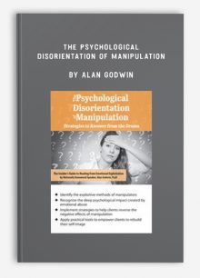 The Psychological Disorientation of Manipulation by Alan Godwin