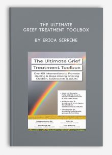 The Ultimate Grief Treatment Toolbox by Erica Sirrine