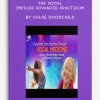 The Vocal Impulse Advanced Practicum by Chloë Goodchild