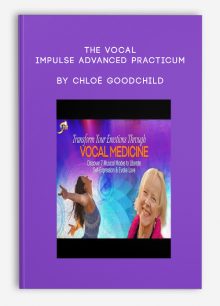 The Vocal Impulse Advanced Practicum by Chloë Goodchild