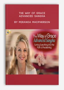 The Way of Grace Advanced Sangha by Miranda Macpherson