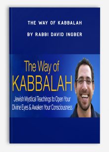 The Way of Kabbalah by Rabbi David Ingber