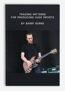 Trading Patterns for Producing Huge Profits by Barry Burns
